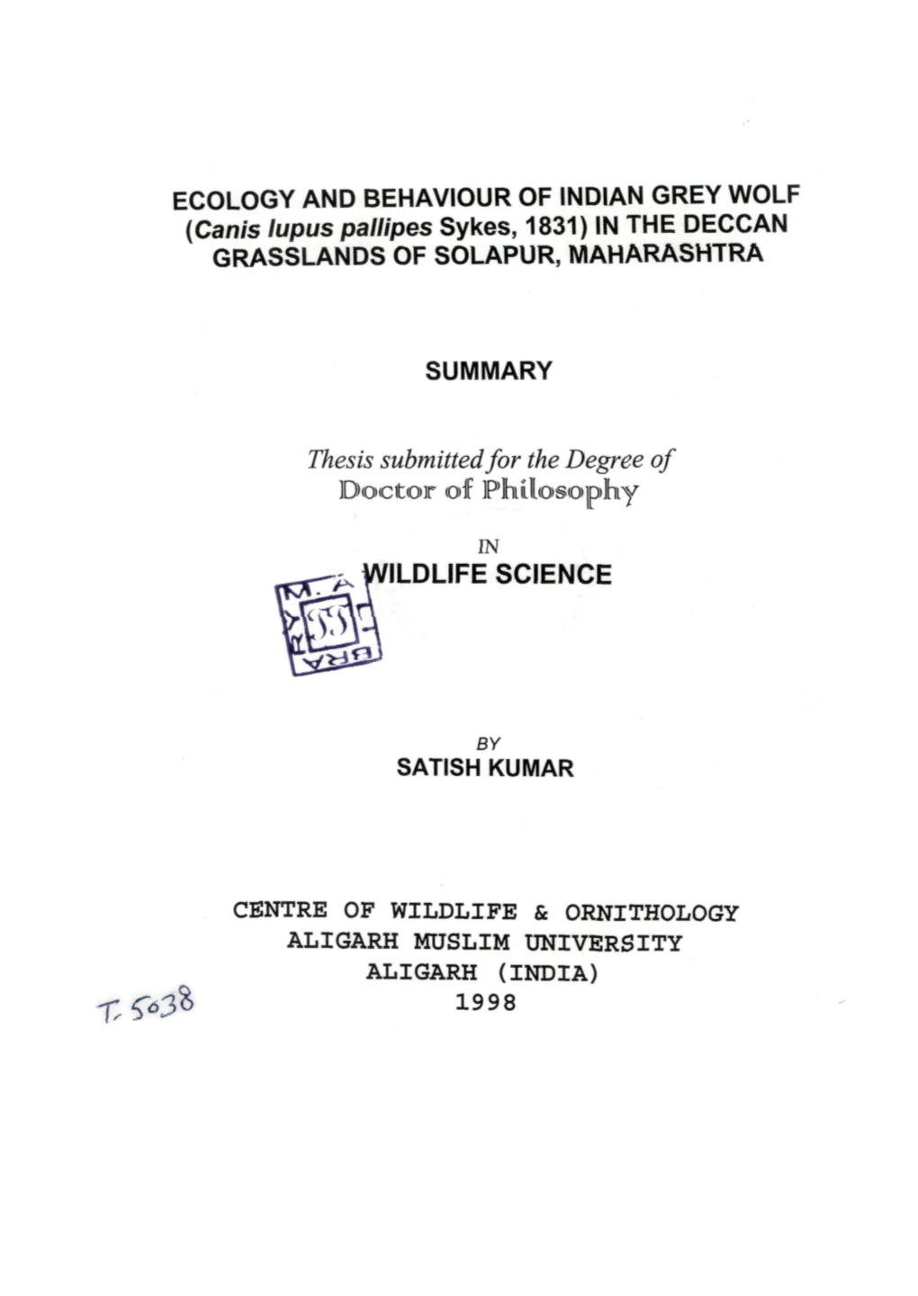 ECOLOGY and BEHAVIOUR of INDIAN GREY WOLF (Canis Lupus Pallipes Sykes, 1831) in the DECCAN GRASSLANDS of SOLAPUR, MAHARASHTRA