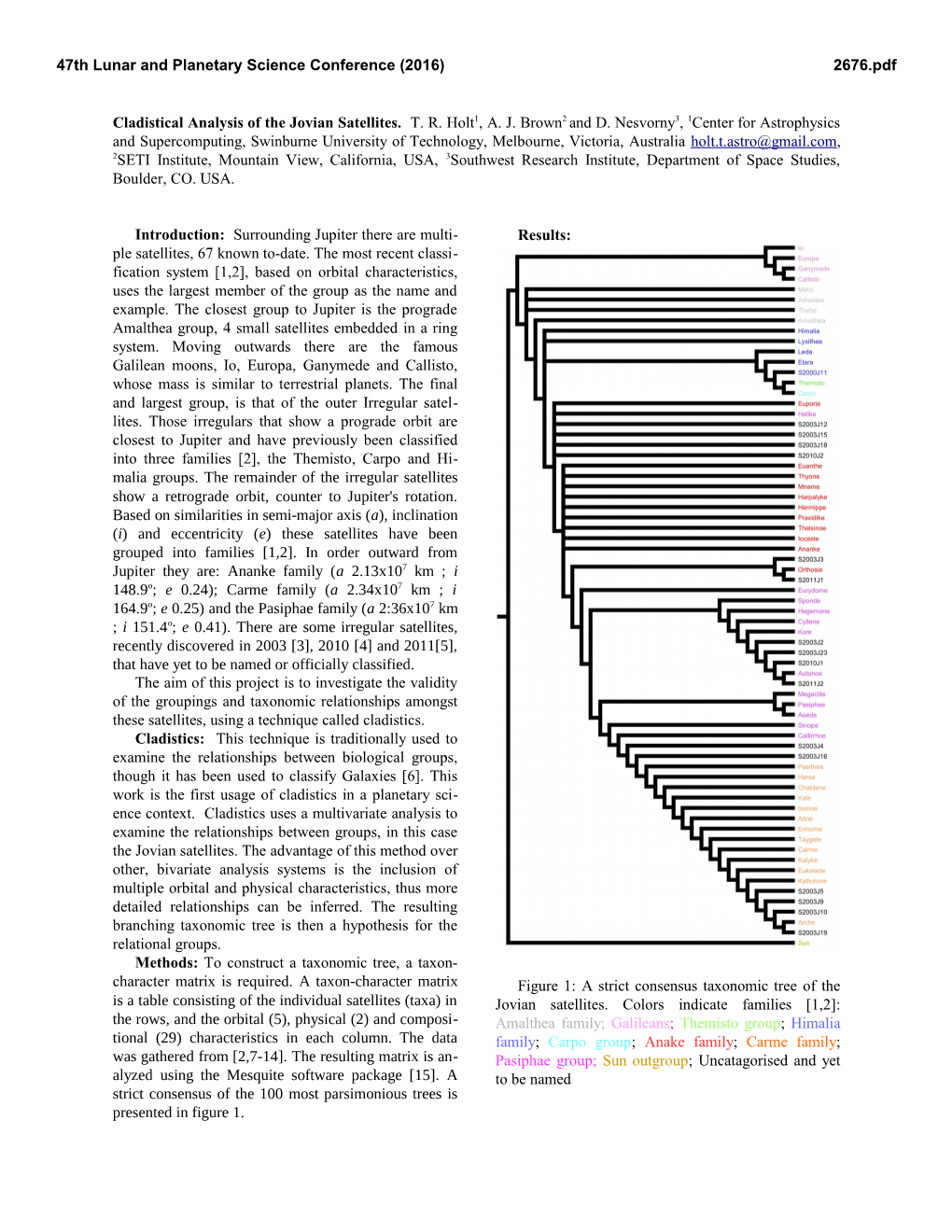 Cladistical Analysis of the Jovian Satellites. T. R. Holt1, A. J. Brown2 and D