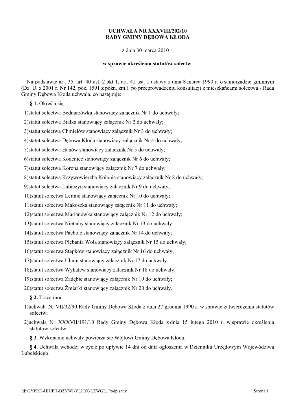 UCHWAŁA NR XXXVIII/202/10 RADY GMINY DĘBOWA KŁODA Z Dnia 30 Marca 2010 R. W Sprawie Określenia Statutów Sołectw Na Podstaw