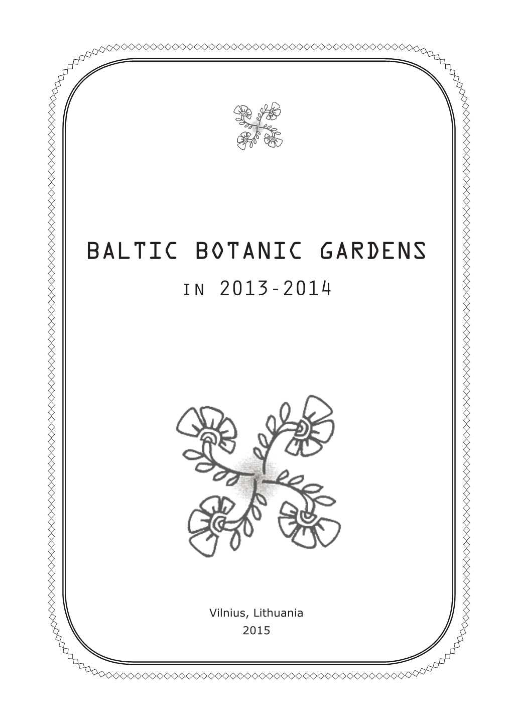 BALTIC BOTANIC GARDENS in 2013-2014