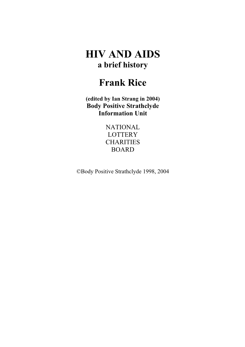 Frank Rice, HIV and AIDS a Brief History, 1998