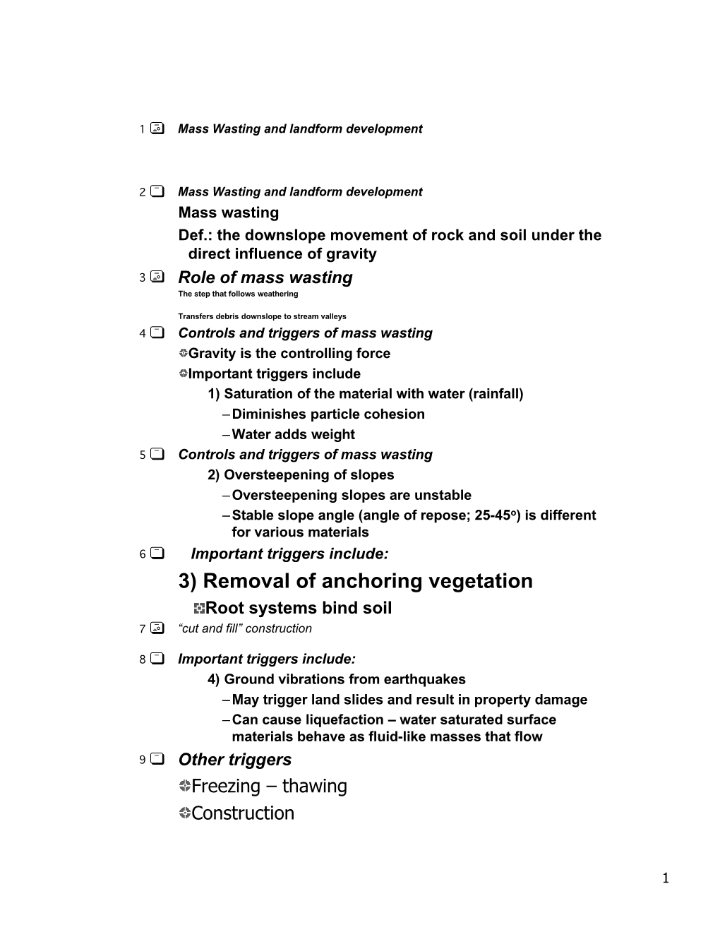 3) Removal of Anchoring Vegetation Root Systems Bind Soil 7 “Cut and Fill” Construction