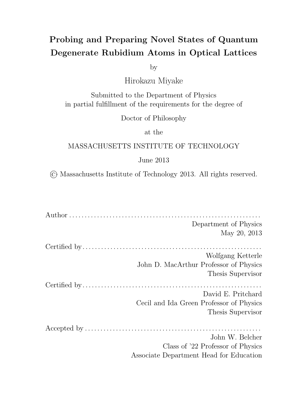 Probing and Preparing Novel States of Quantum Degenerate Rubidium