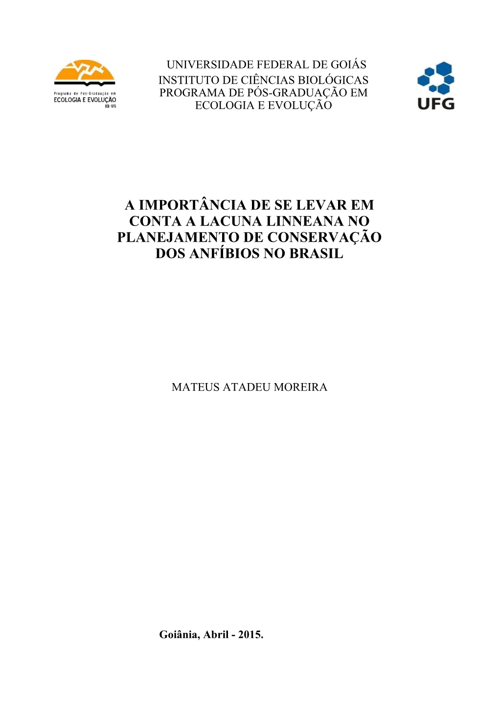 A Importância De Se Levar Em Conta a Lacuna Linneana No Planejamento De Conservação Dos Anfíbios No Brasil