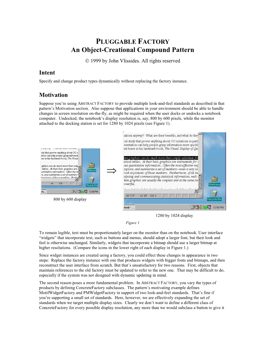 PLUGGABLE FACTORY an Object-Creational Compound Pattern  1999 by John Vlissides