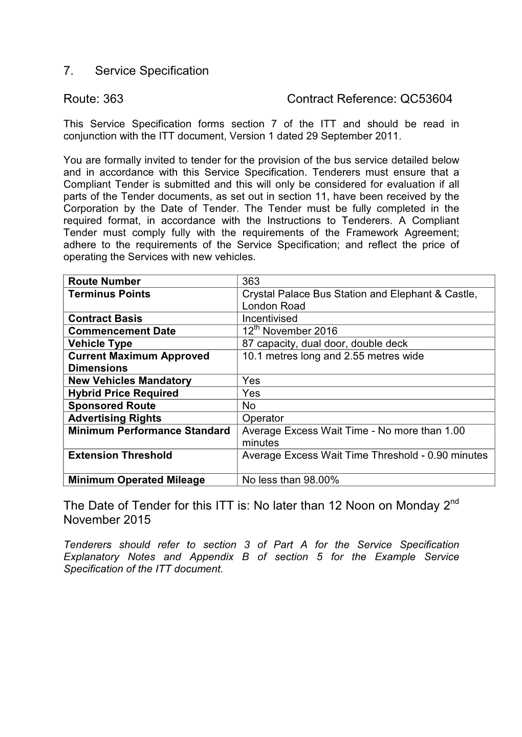 7. Service Specification Route: 363 Contract Reference: QC53604 the Date of Tender for This ITT Is: No Later Than 12 Noon on M