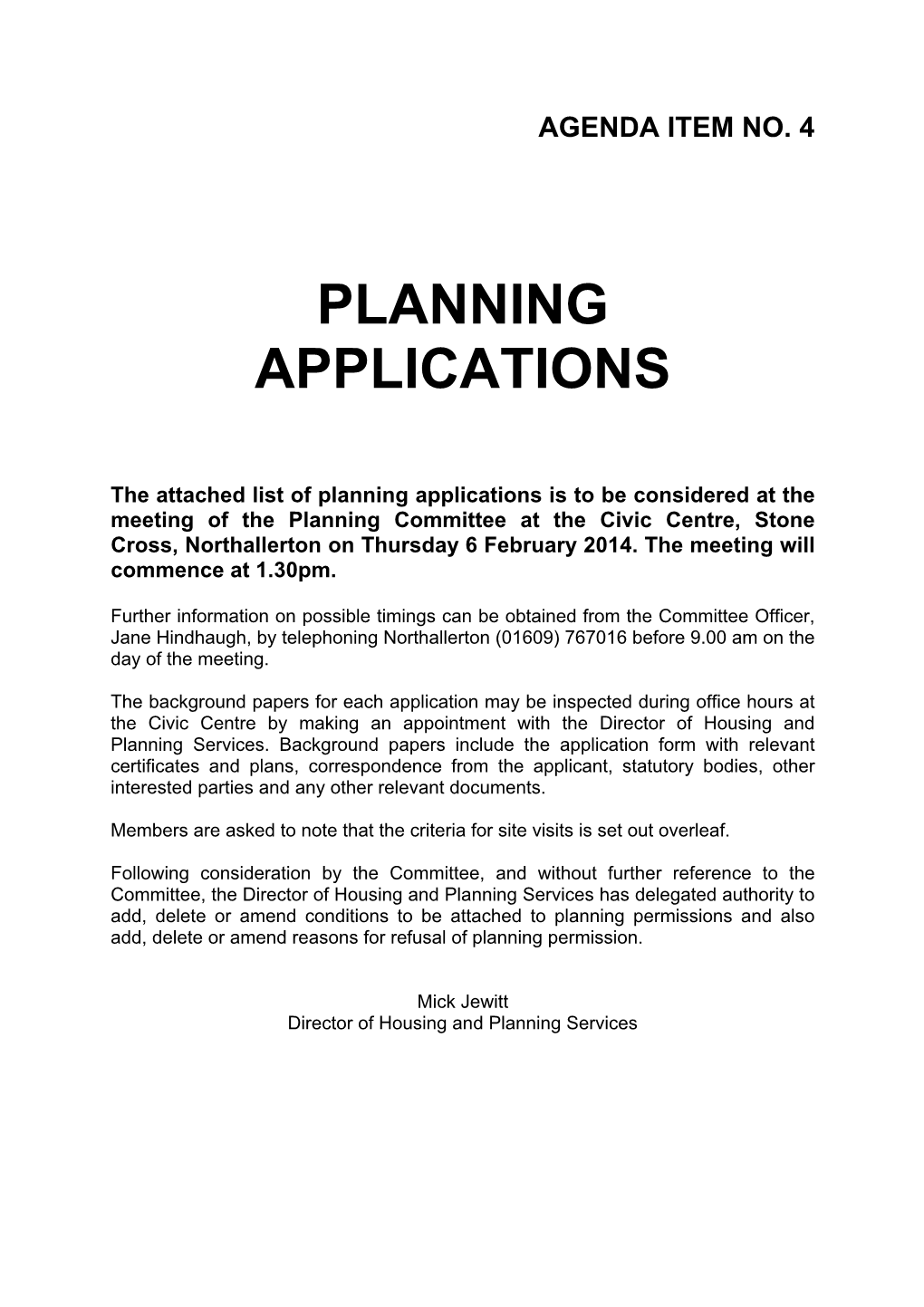 Planning Applications Is to Be Considered at the Meeting of the Planning Committee at the Civic Centre, Stone Cross, Northallerton on Thursday 6 February 2014