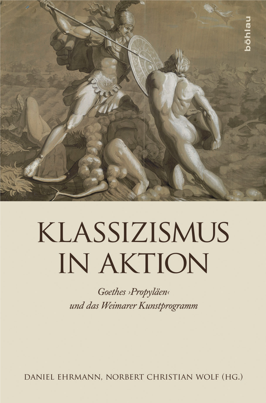 Klassizismus in Aktion. Goethes 'Propyläen' Und Das Weimarer