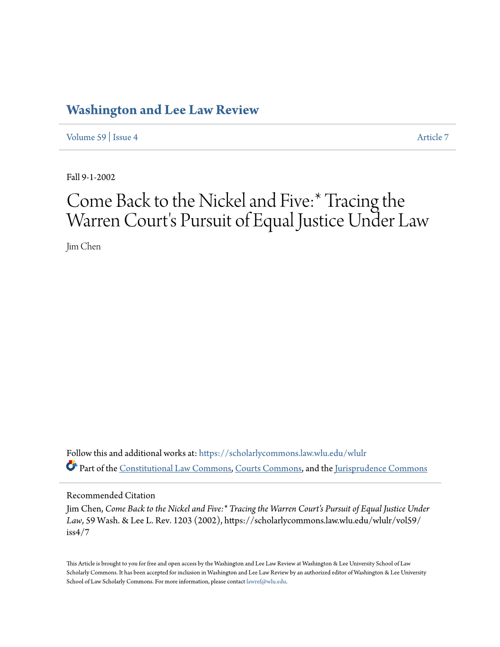 Come Back to the Nickel and Five:* Tracing the Warren Court's Pursuit of Equal Justice Under Law Jim Chen