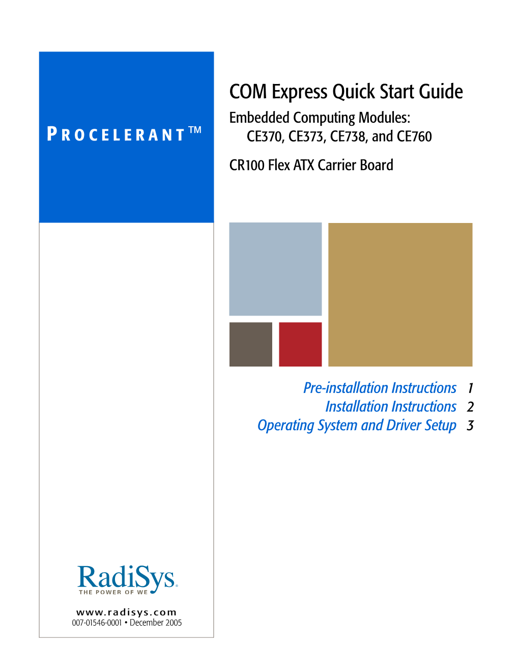 COM Express Quick Start Guide Embedded Computing Modules: P ROCELERANT™ CE370, CE373, CE738, and CE760 CR100 Flex ATX Carrier Board