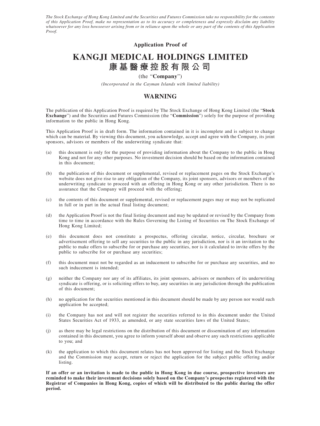 KANGJI MEDICAL HOLDINGS LIMITED 康基醫療控股有限公司 (The “Company”) (Incorporated in the Cayman Islands with Limited Liability)