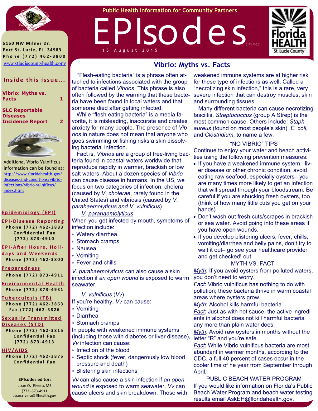 Vibrio: Myths Vs. Facts “Flesh-Eating Bacteria” Is a Phrase Often At- Weakened Immune Systems Are at Higher Risk Inside This Issue