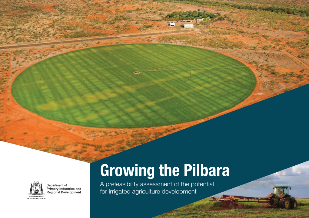 Growing the Pilbara Department of a Prefeasibility Assessment of the Potential Primary Industries and Regional Development for Irrigated Agriculture Development