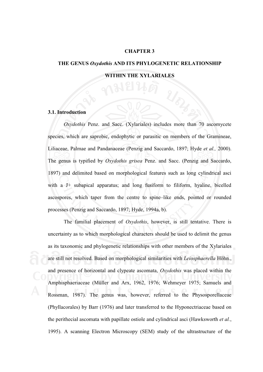 CHAPTER 3 the GENUS Oxydothis and ITS PHYLOGENETIC RELATIONSHIP WITHIN the XYLARIALES 3.1. Introduction Oxydothis Penz. and Sacc