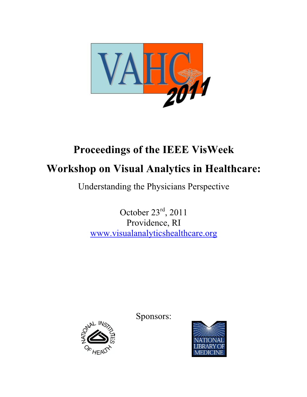 Proceedings of the IEEE Visweek Workshop on Visual Analytics in Healthcare: Understanding the Physicians Perspective