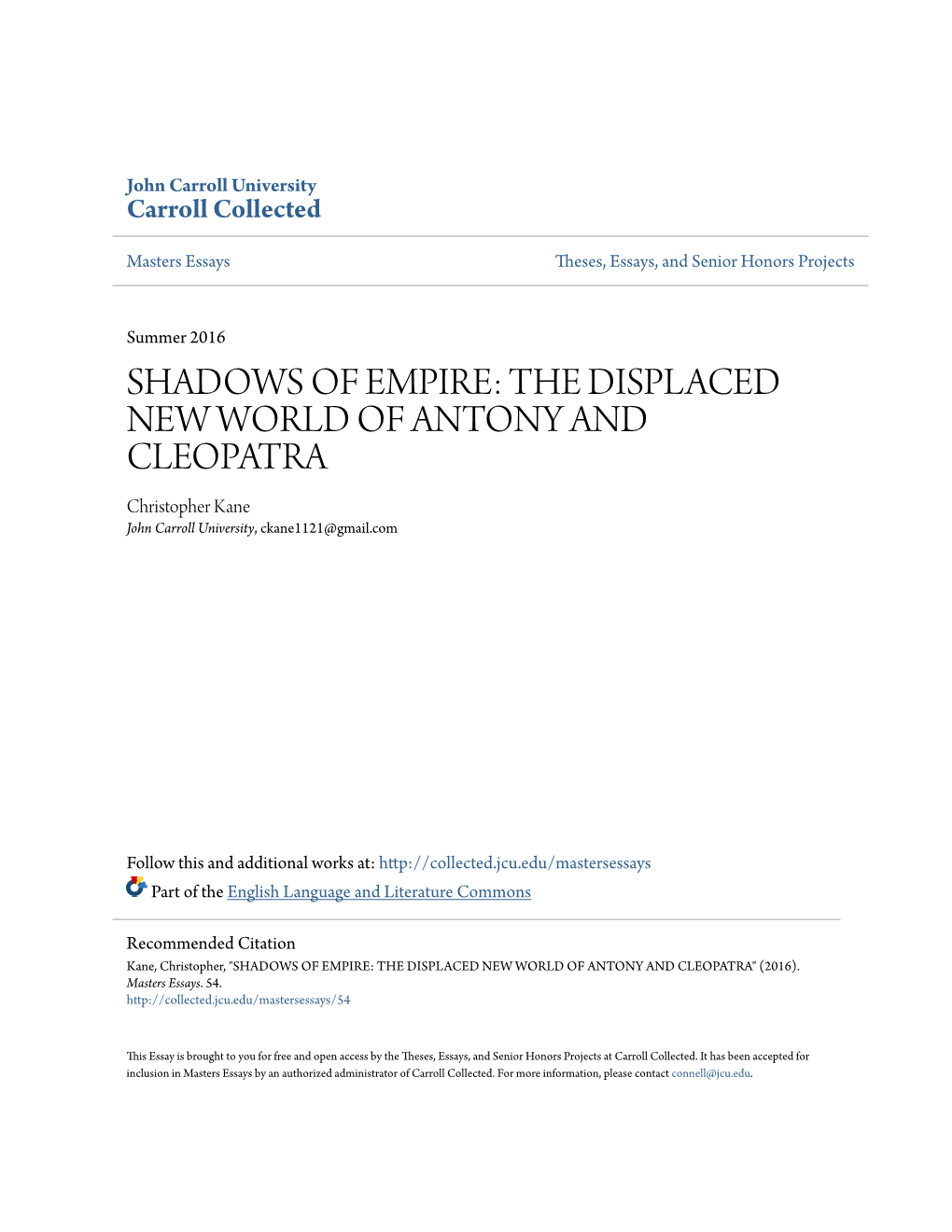 THE DISPLACED NEW WORLD of ANTONY and CLEOPATRA Christopher Kane John Carroll University, Ckane1121@Gmail.Com