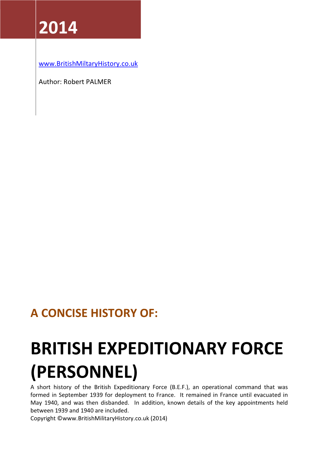 PERSONNEL) a Short History of the British Expeditionary Force (B.E.F.), an Operational Command That Was Formed in September 1939 for Deployment to France