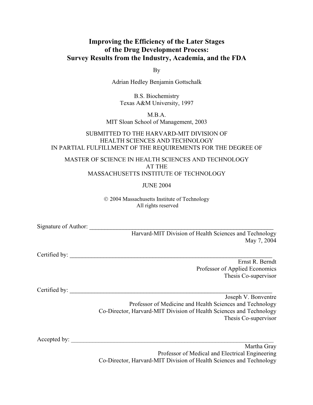 Improving the Efficiency of the Later Stages of the Drug Development Process: Survey Results from the Industry, Academia, and the FDA