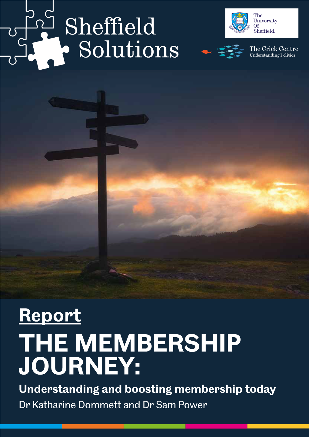 THE MEMBERSHIP JOURNEY: Understanding and Boosting Membership Today Dr Katharine Dommett and Dr Sam Power the Membership Journey