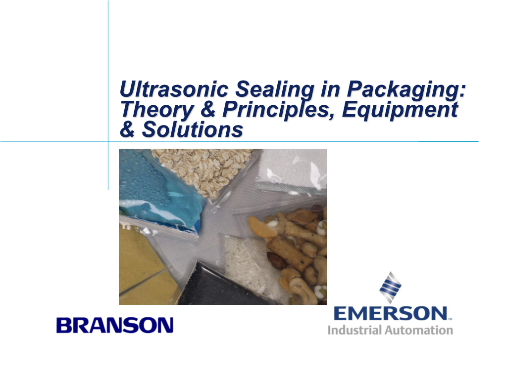 Ultrasonic Sealing Processes in Packaging − Continuous Processing − Plunge Processing − Form, Fill, & Seal − Application Solutions Packaging Market Trends