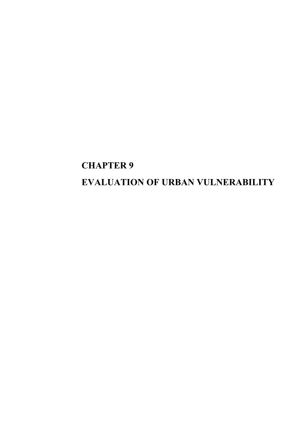 CHAPTER 9 EVALUATION of URBAN VULNERABILITY Chapter 9 : Evaluation of Urban Vulnerability