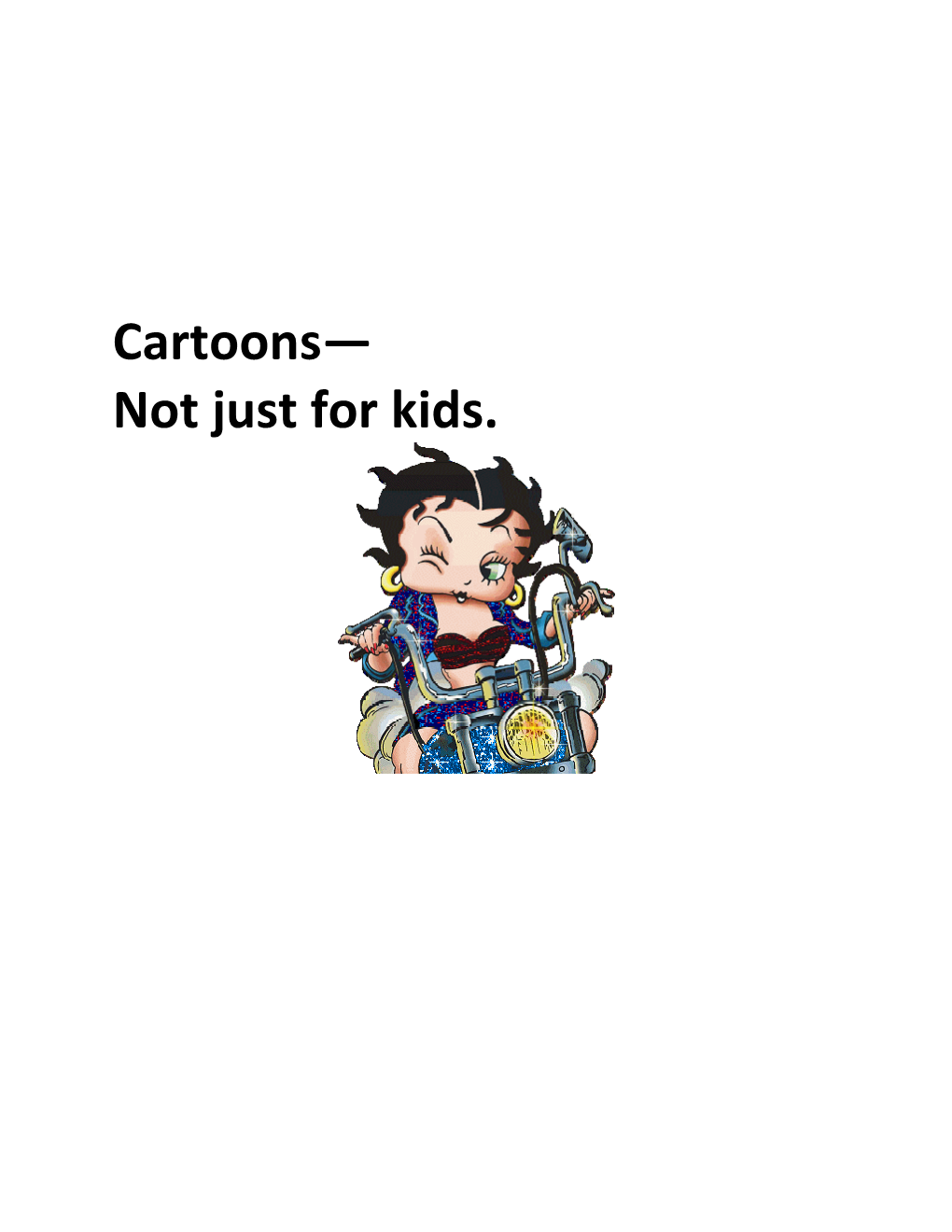 Cartoons— Not Just for Kids