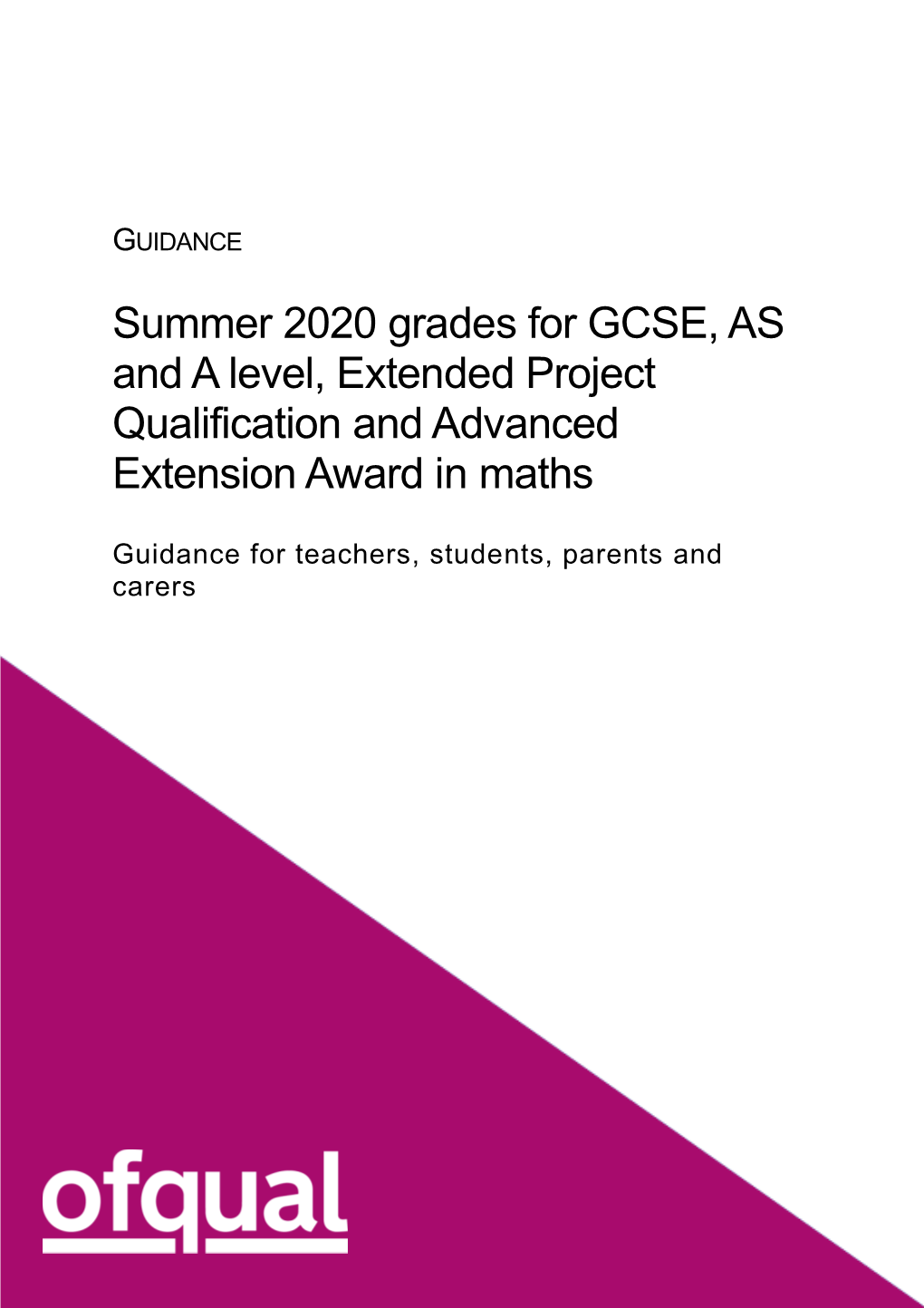 Summer 2020 Grades for GCSE, AS and a Level, Extended Project Qualification and Advanced Extension Award in Maths