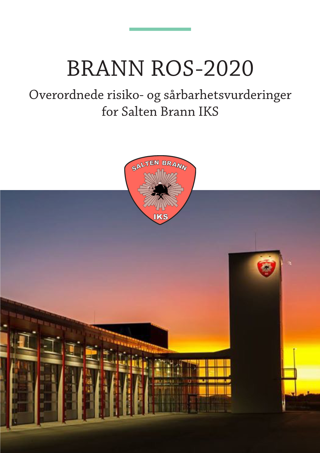 BRANN ROS-2020 Overordnede Risiko- Og Sårbarhetsvurderinger for Salten Brann IKS
