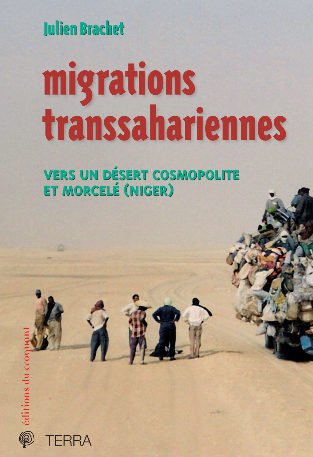 Julien Brachet Dtraversent Le Sahara Central Focalisent L’Attention Des Médias Et Des Pouvoirs Publics, Tant En Afrique Qu’En Europe