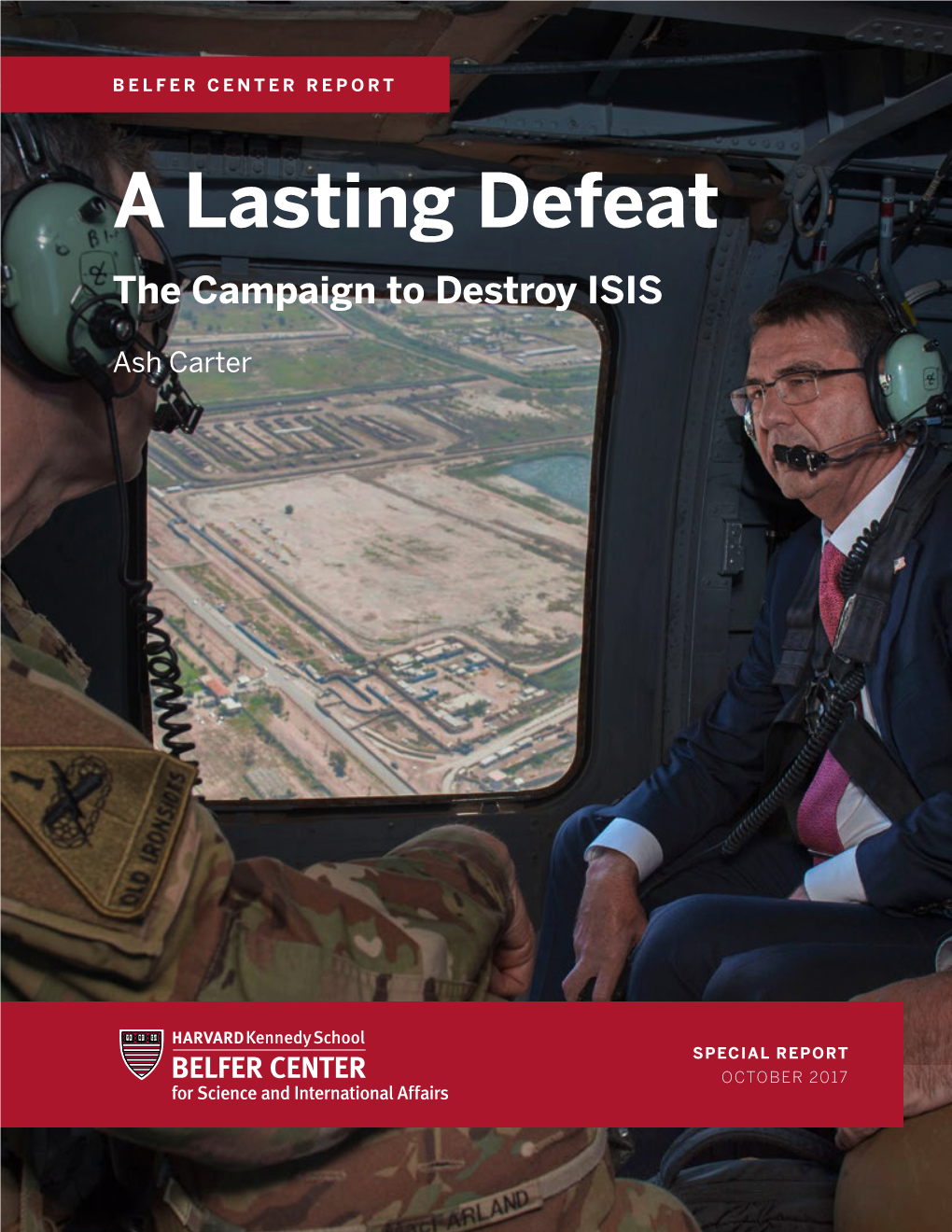 A Lasting Defeat the Campaign to Destroy ISIS