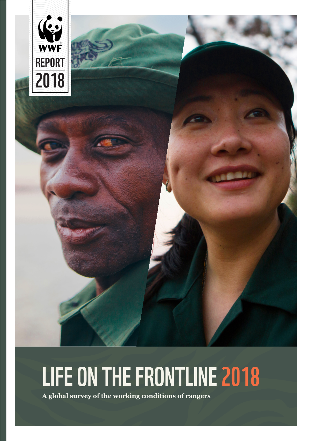 LIFE on the FRONTLINE 2018 a Global Survey of the Working Conditions of Rangers PROJECT TEAM Mike Belecky, Rohit Singh & William Moreto