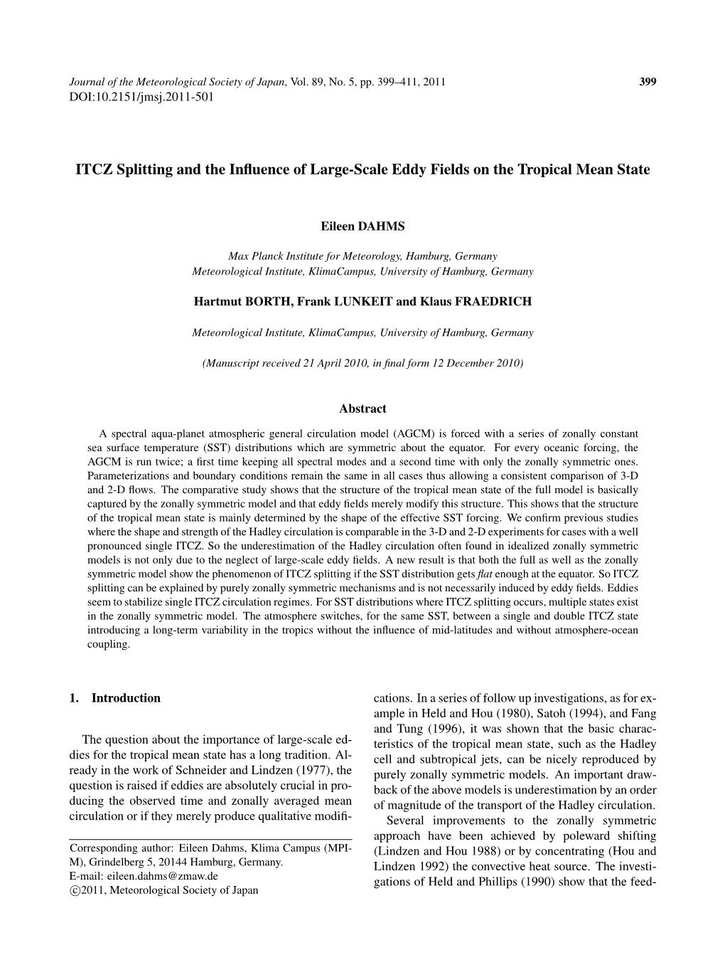 ITCZ Splitting and the Influence of Large-Scale Eddy Fields on The