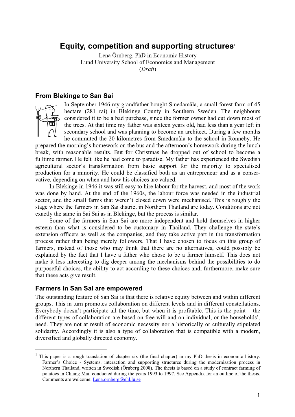 Equity, Competition and Supporting Structures1 Lena Örnberg, Phd in Economic History Lund University School of Economics and Management (Draft)