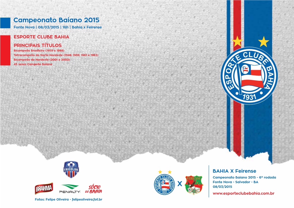 Campeonato Baiano 2015 Fonte Nova | 08/03/2015 | 16H | Bahia X Feirense