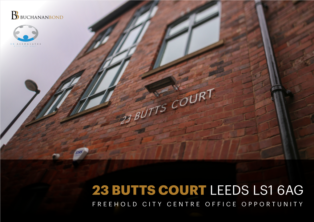 23 BUTTS COURT LEEDS LS1 6AG FREEHOLD CITY CENTRE OFFICE OPPORTUNITY Town Hall the Light St