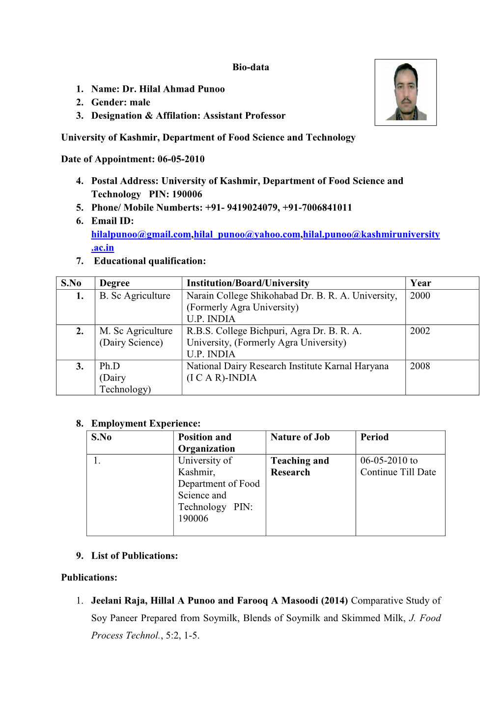 Dr. Hilal Ahmad Punoo 2. Gender: Male 3