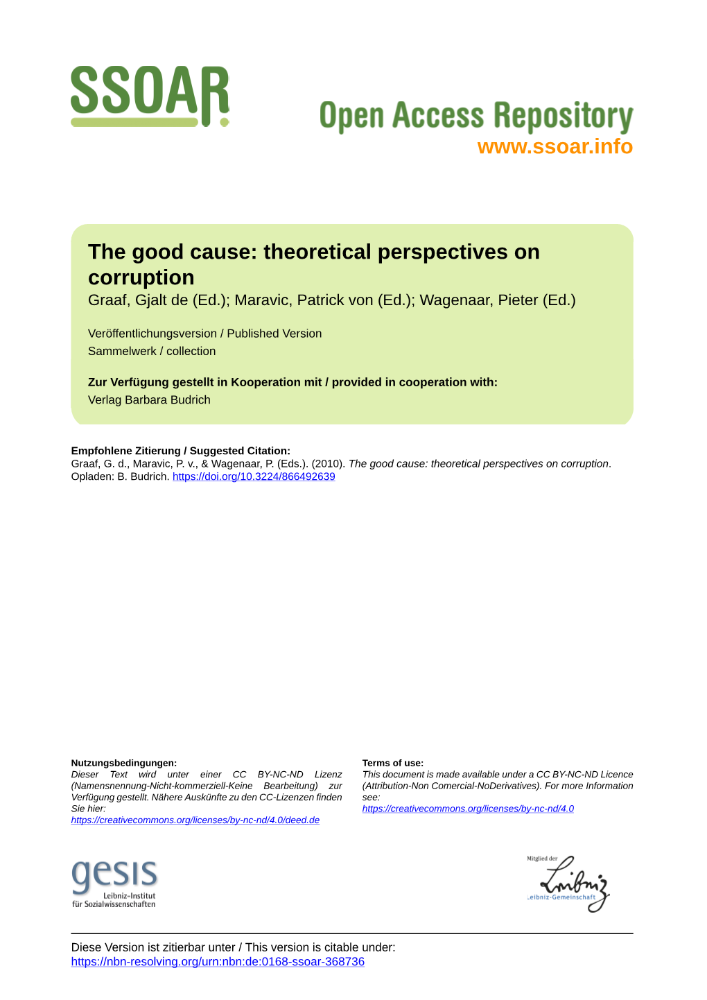 The Good Cause: Theoretical Perspectives on Corruption Graaf, Gjalt De (Ed.); Maravic, Patrick Von (Ed.); Wagenaar, Pieter (Ed.)