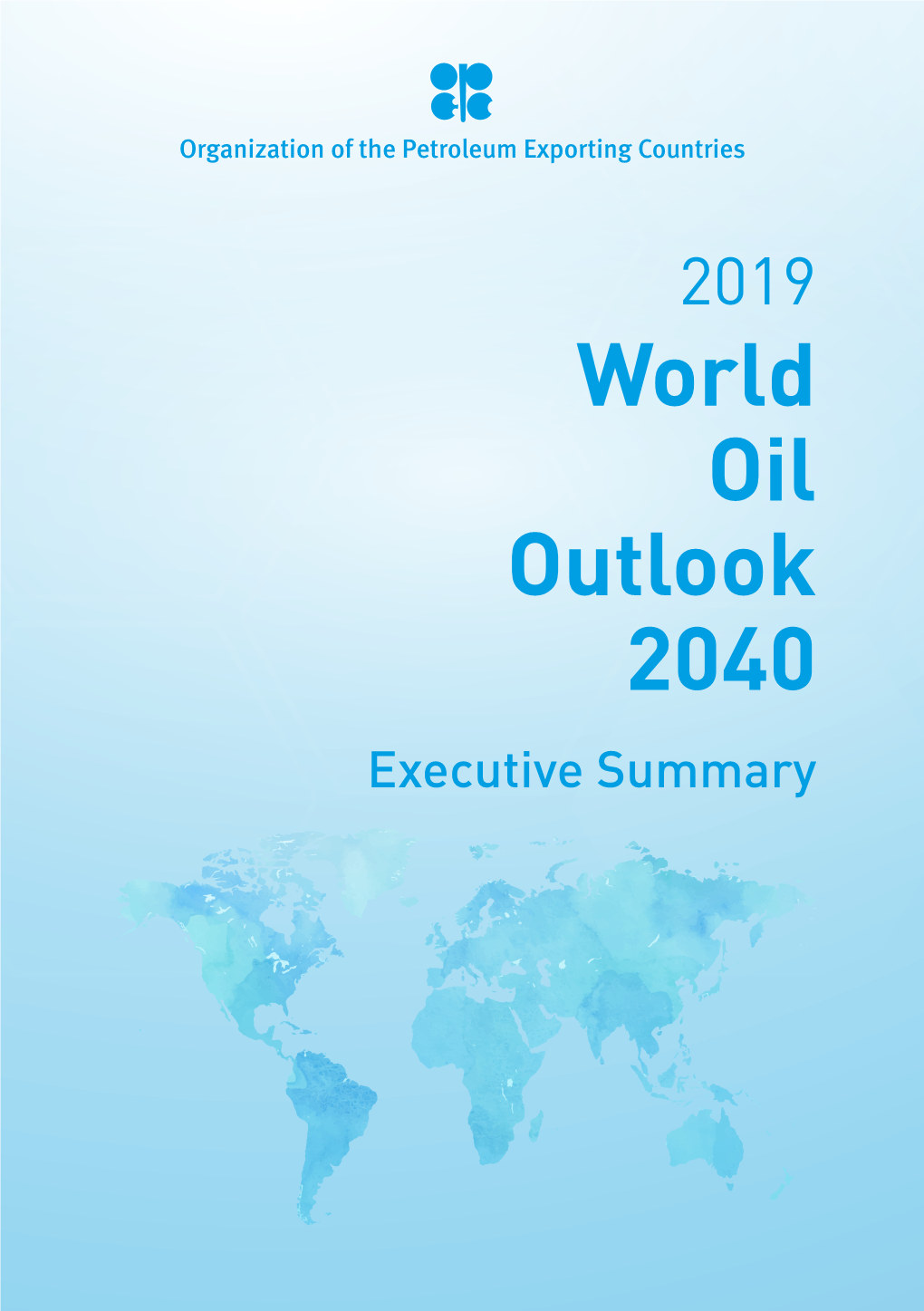 2019 World Oil Outlook 2040 Executive Summary