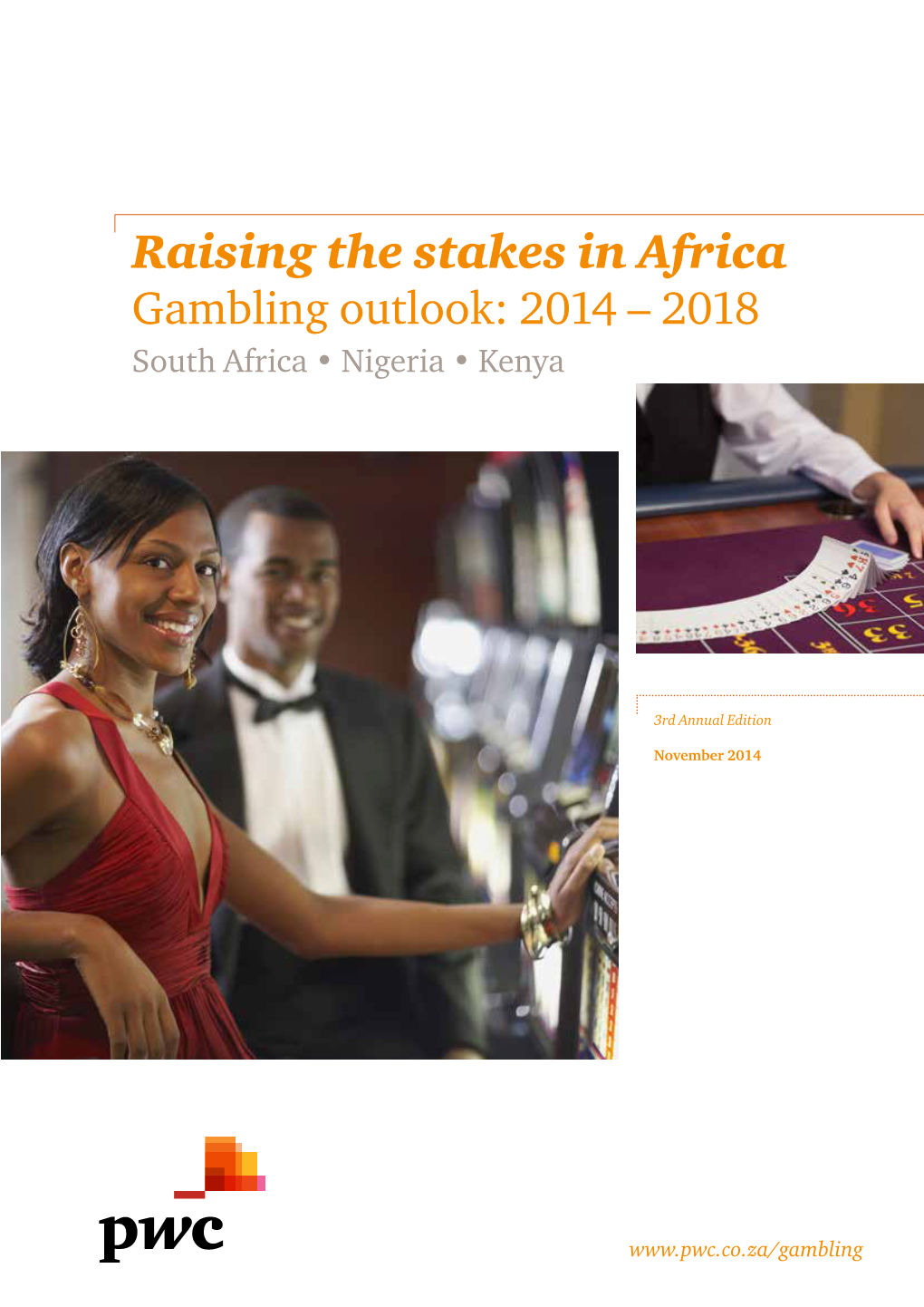 Gambling Outlook: 2014 – 2018 South Africa • Nigeria • Kenya