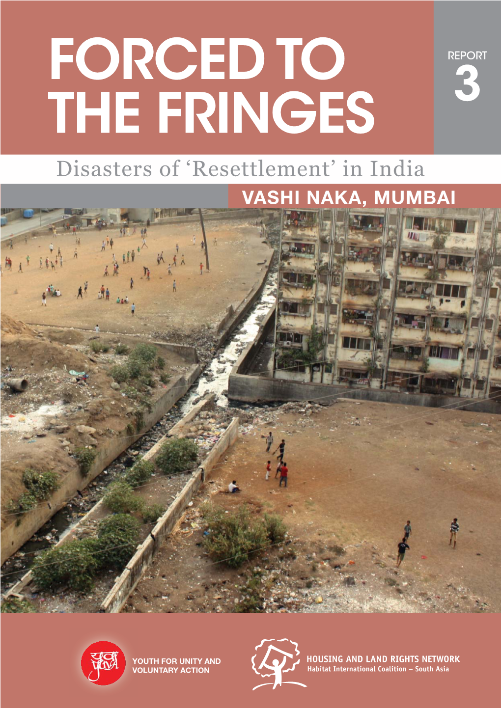 Forced to the Fringes: Disasters of 'Resettlement' in India