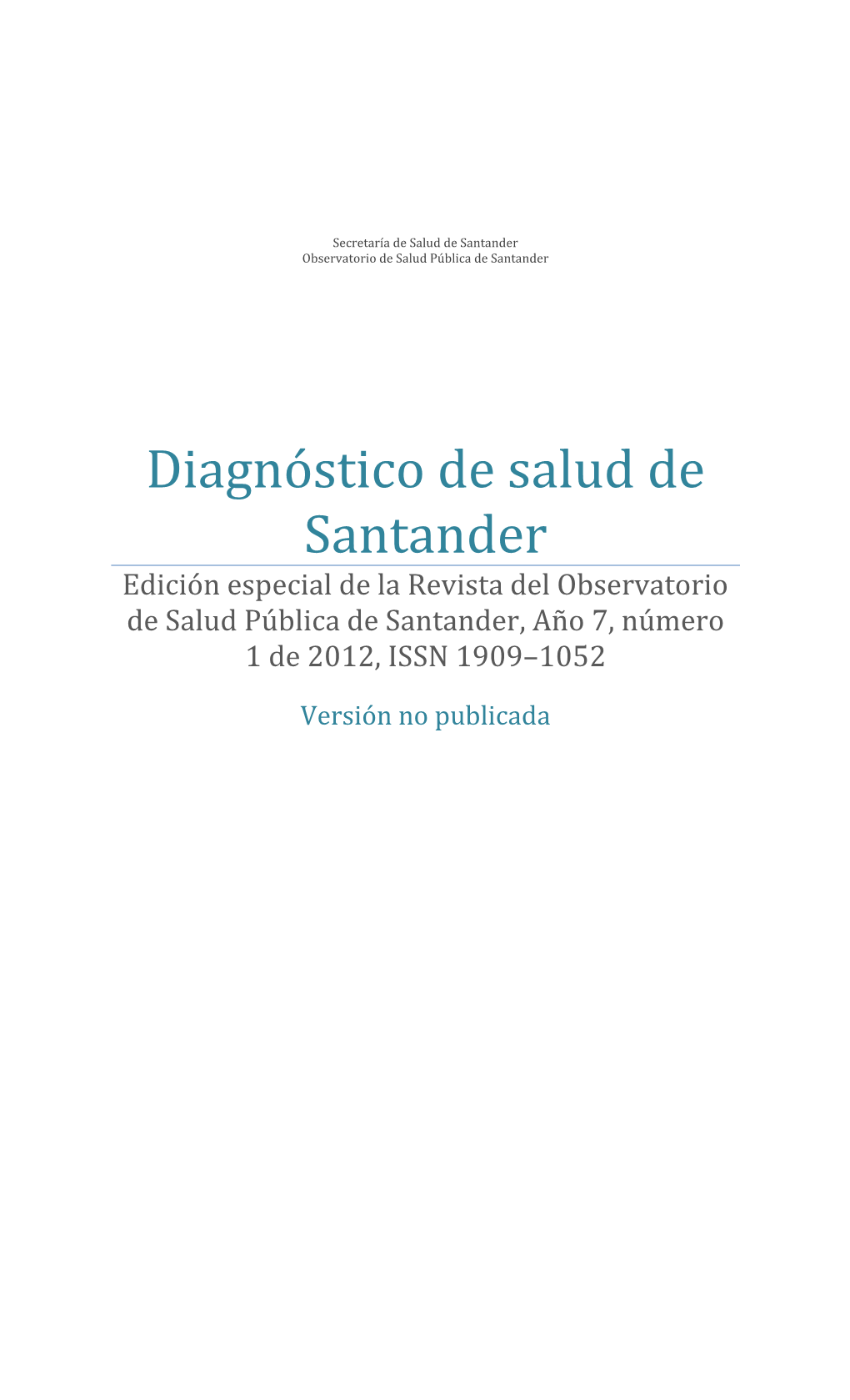 Diagnóstico De Salud De Santander Edición Especial De La Revista Del Observatorio De Salud Pública De Santander, Año 7, Número 1 De 2012, ISSN 1909–1052