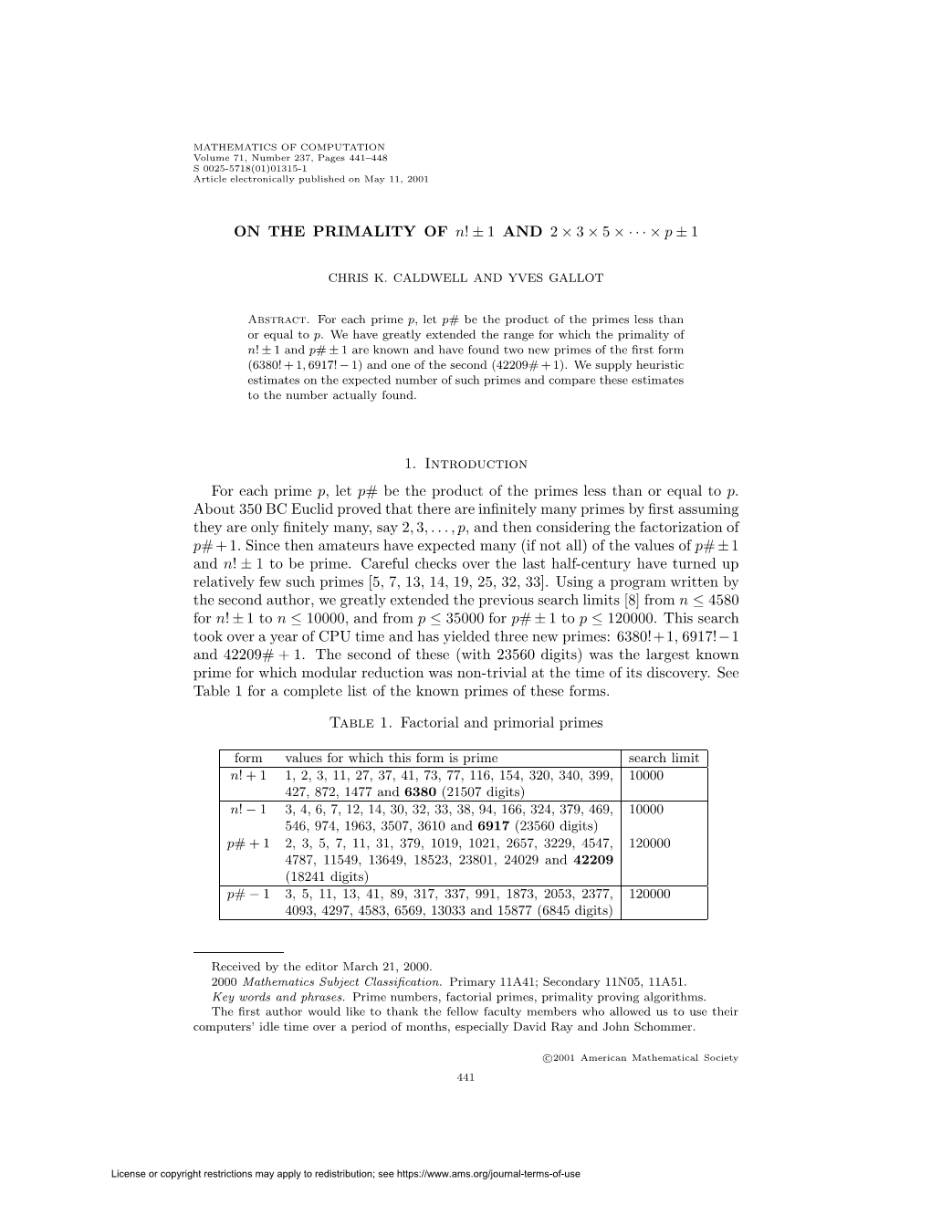 ON the PRIMALITY of N! ± 1 and 2 × 3 × 5 ×···× P