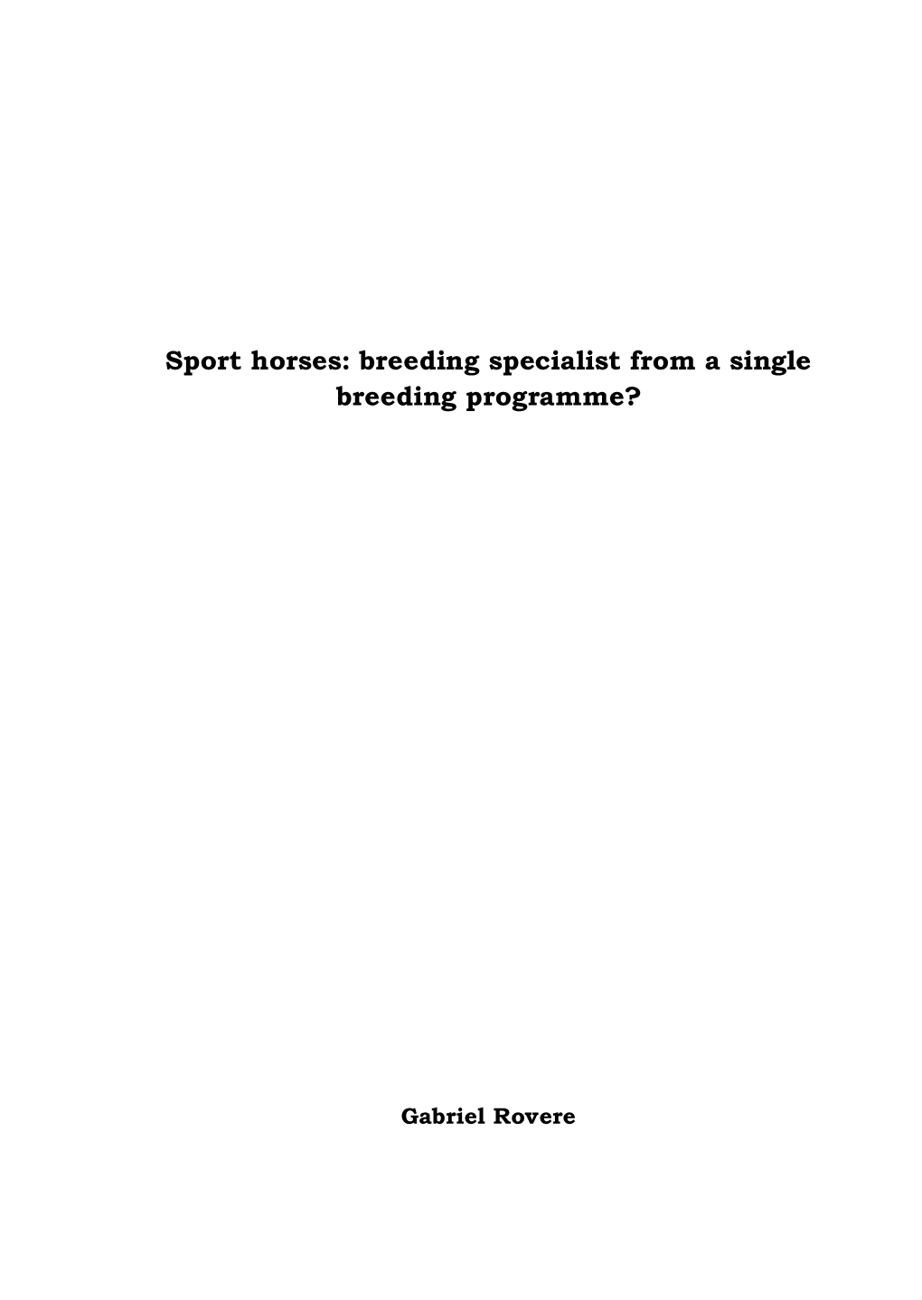 Sport Horses: Breeding Specialist from a Single Breeding Programme?