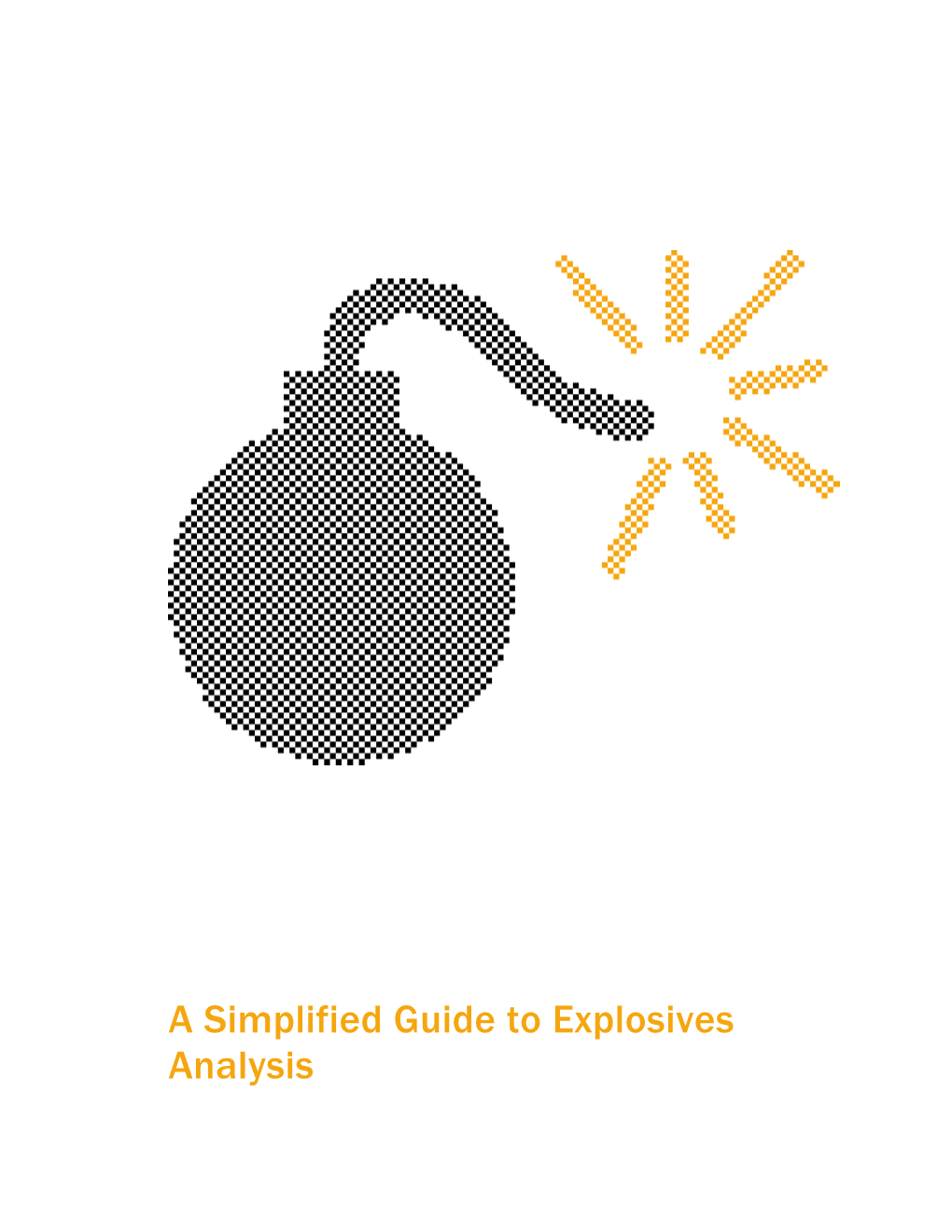 A Simplified Guide to Explosives Analysis Introduction a Backpack Left on a Crowded City Street