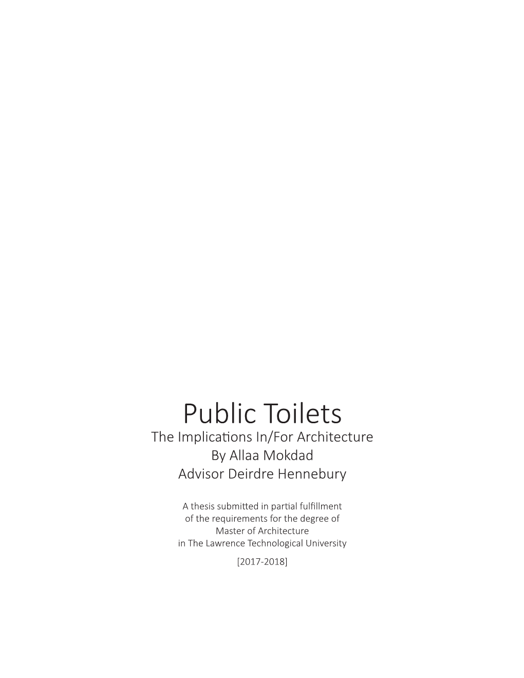 Public Toilets the Implications In/For Architecture by Allaa Mokdad Advisor Deirdre Hennebury