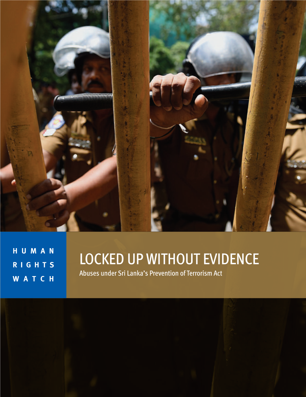 LOCKED up WITHOUT EVIDENCE Abuses Under Sri Lanka’S Prevention of Terrorism Act WATCH