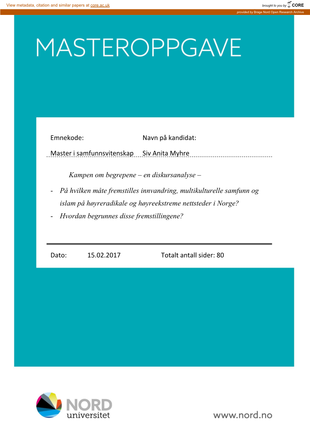 Dato: 15.02.2017 Totalt Antall Sider: 80 Emnekode: Navn På Kandidat: Master I Samfunnsvitenskap Siv Anita Myhre Kampen Om Be