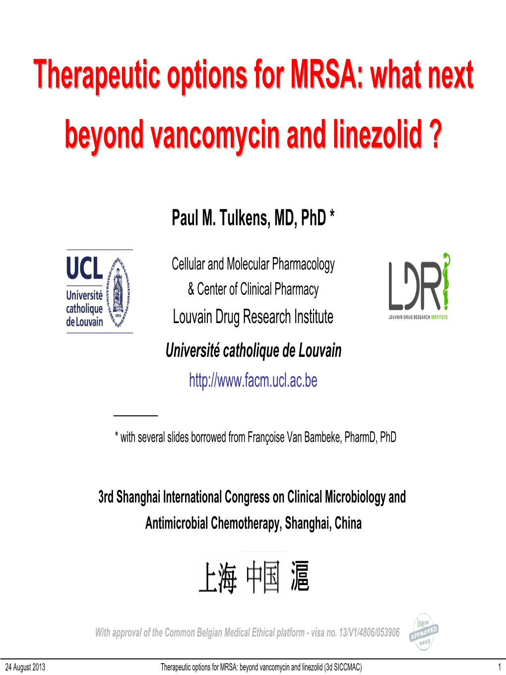 Therapeutic Options for MRSA: What Next Beyond Vancomycin Vancomycin and Linezolid Linezolid ?