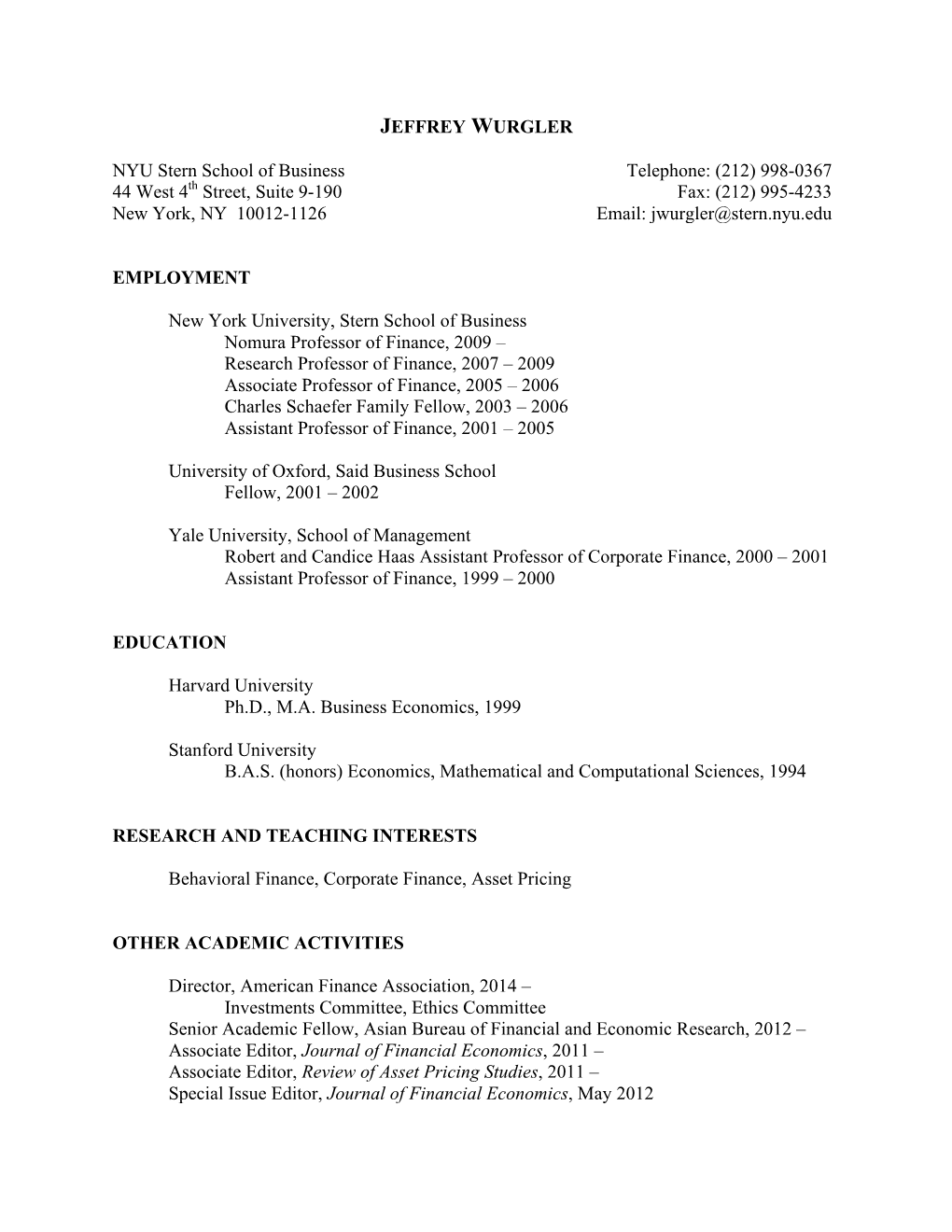 JEFFREY WURGLER NYU Stern School of Business 44 West 4Th Street, Suite 9-190 New York, NY 10012-1126 Telephone: (212) 998-0367