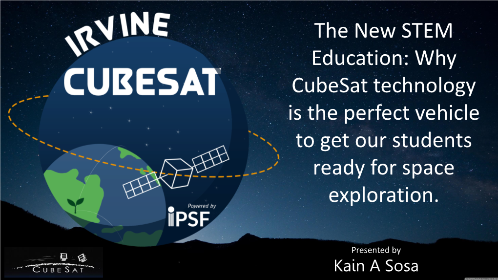 The New STEM Education: Why Cubesat Technology Is the Perfect Vehicle to Get Our Students Ready for Space Exploration